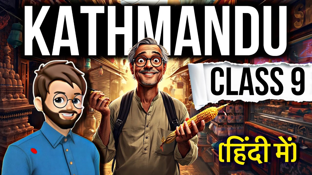 Kathmandu Class 9 | Animated | Full (हिंदी में) Explained | kathmandu class 9 