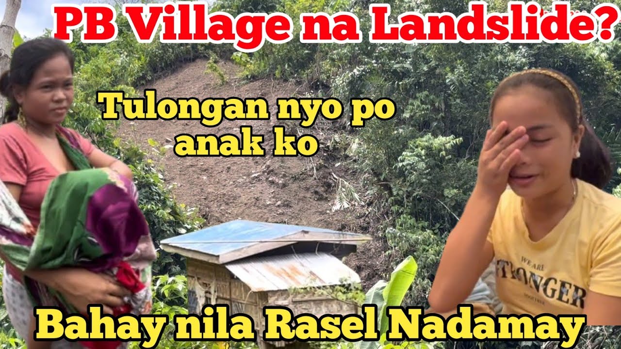 Hala😱PB Village Na-Landslide? | Bahay nila Rasel Nadamay?😲