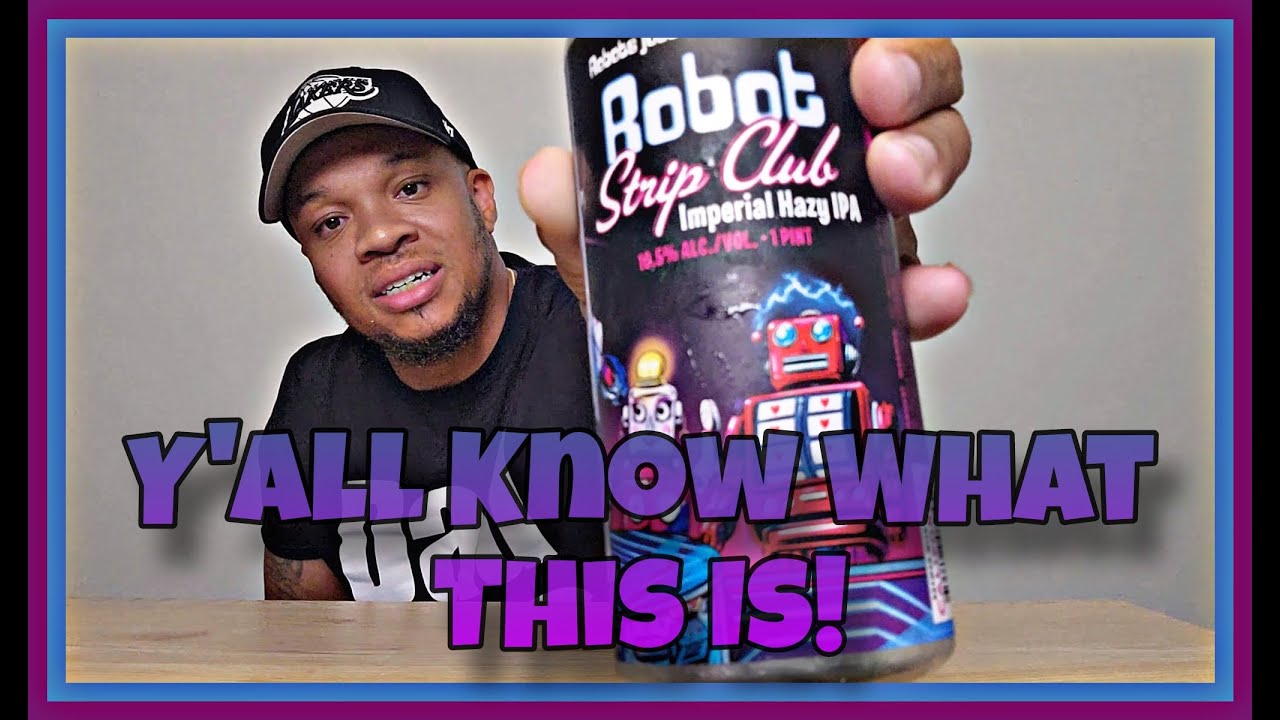 Y'all Know What This Is! | Paperback Brewings Robot Strip Club Imperial Hazy IPA First Reaction
