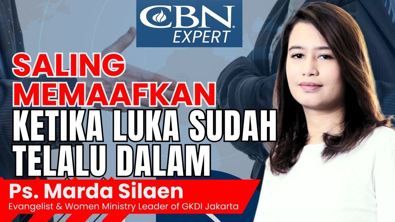 SALING MEMAAFKAN KETIKA LUKA SUDAH TELALU DALAM - Ps. Marda Silaen | CBN Expert