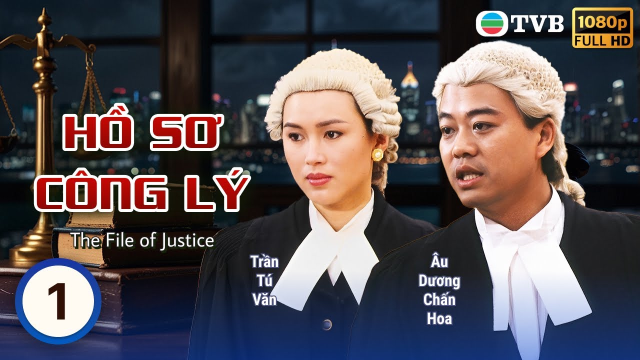 [LIVE] TVB lồng tiếng Hồ Sơ Công Lý (The File Of Justice) 1/13 | Âu Dương Chấn Hoa | 1992