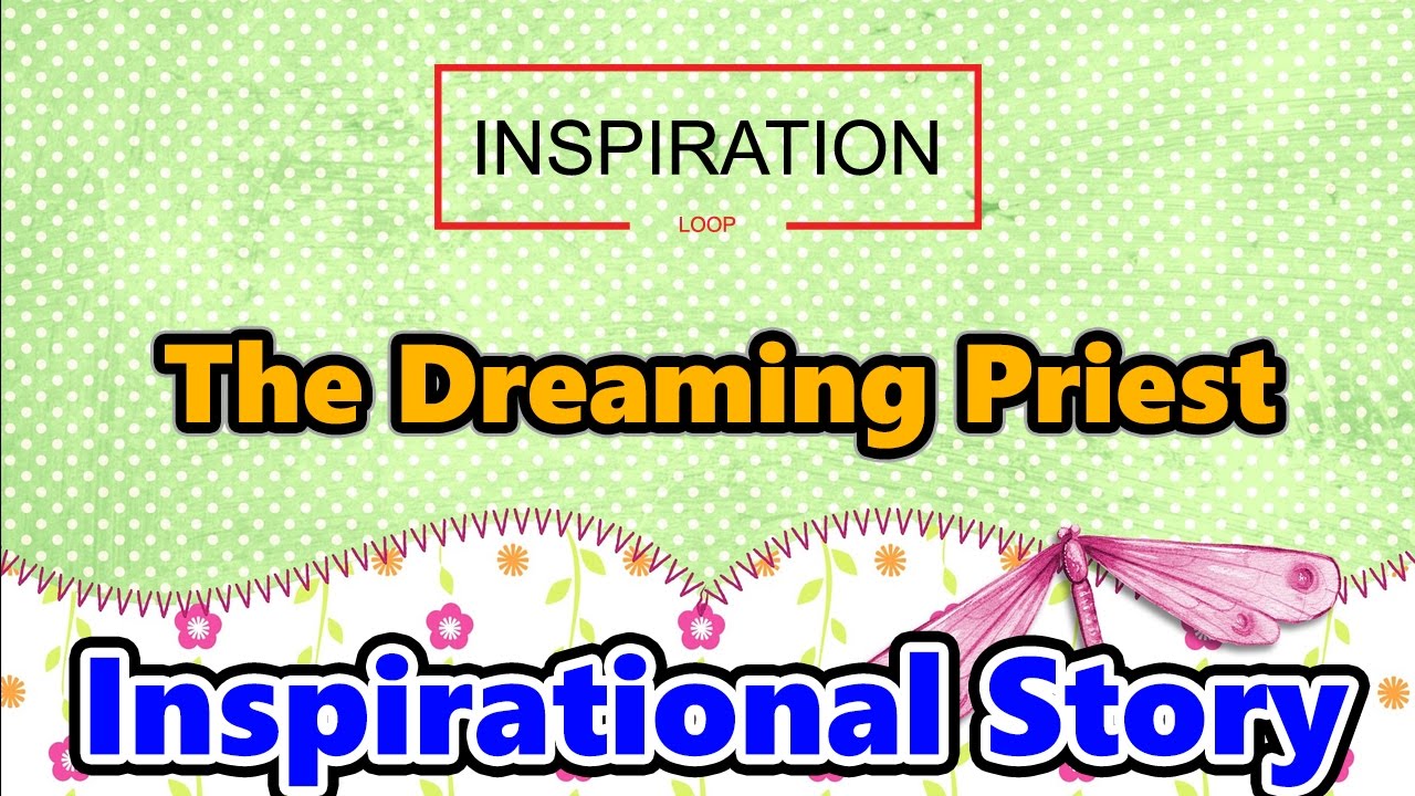 The Dreaming Priest - Animated Story by Inspiration Loop