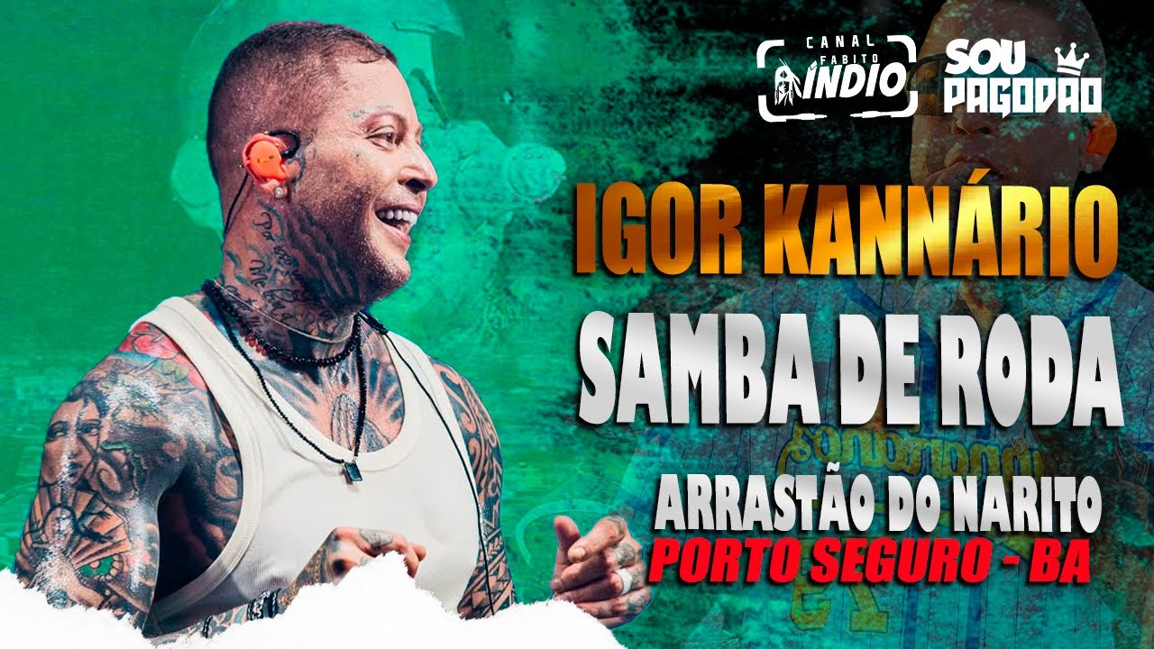 IGOR KANNÁRIO | Pot Pourri SAMBA DE RODA DAS ANTIGAS | ARRASTÃO em PORTO SEGURO - BA