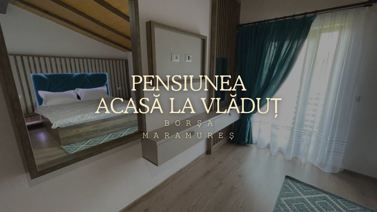 PENSIUNEA ACASA LA VLADUT, BORSA, MARAMURES, CAZARE CONFORTABILA CU WI-FI GRATUIT SI VEDERE LA MUNTE