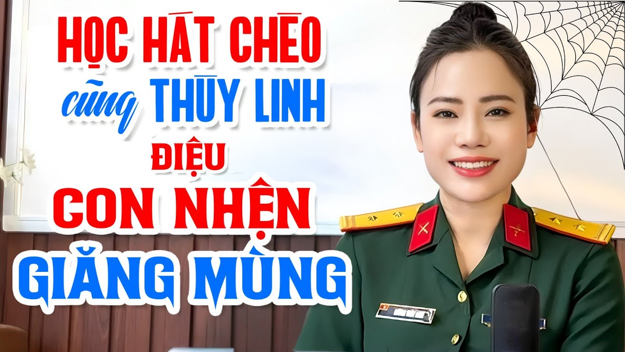 Học Hát Chèo cùng Thuỳ Linh | Bài 10 - Điệu Con Nhện Giăng Mùng | Thuỳ Linh dạy hát chèo