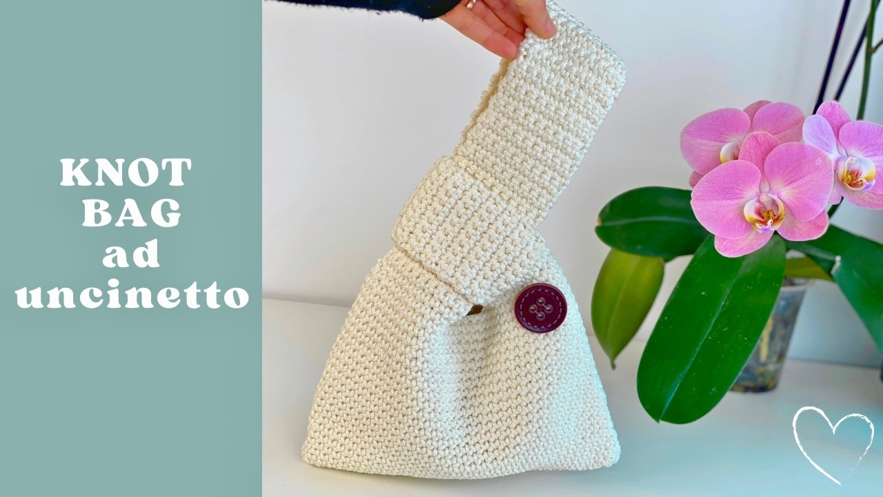 TUTORIAL BORSA KNOT FACILE E VELOCE DA REALIZZARE - PROGETTO PER PRINCIPIANTI CROCHET EASY BAG