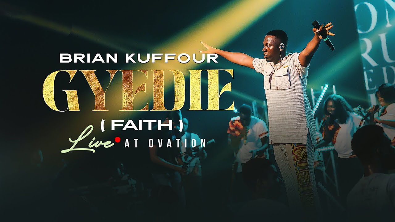 GYEDIE (Faith) - Brian Kuffour | Live Gospel Music Video | Twi Highlife