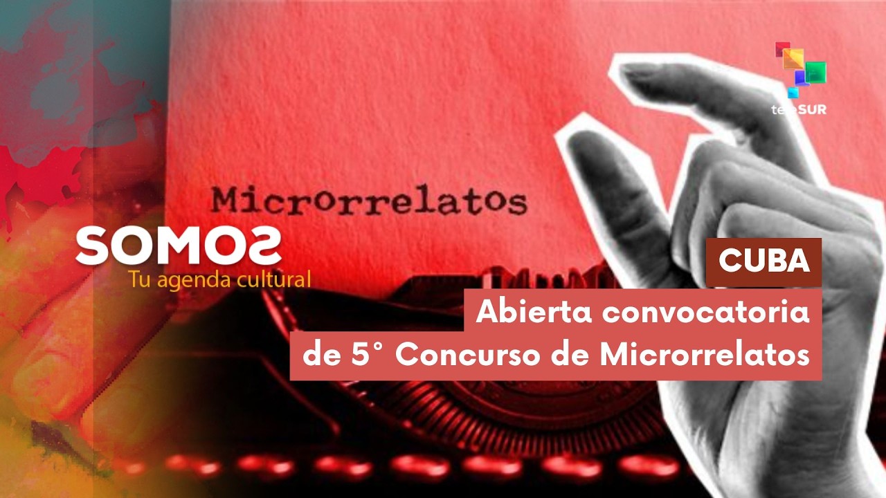 SOMOS | Cuba | Abierta convocatoria de 5° Concurso de Microrrelatos 03-02-2026