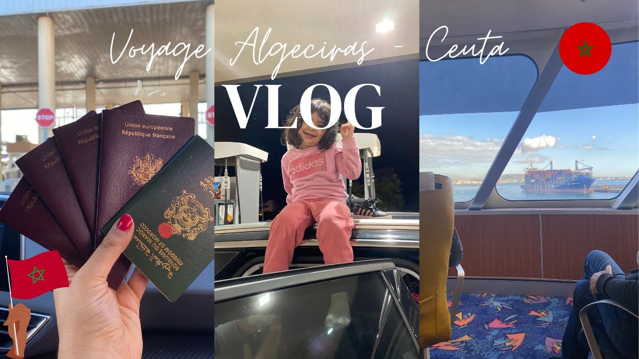 VLOG 75 : 🛳️DEPART IMPREVU DIRECTION ALGECIRAS-CEUTA , PLUS JAMAIS !!😞