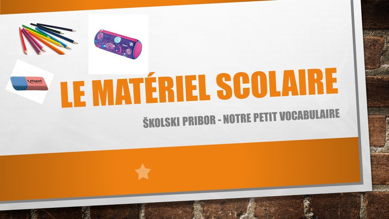 FRANCUSKI JEZIK-37/2021 Le matériel scolaire - Školski pribor na francuskom