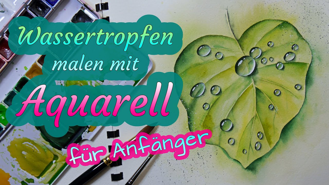 Wassertropfen malen in Aquarell - FÜR ANFÄNGER - Tutorium