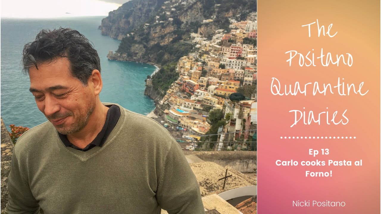 POSITANO: THE QUARANTINE DIARIES - EP13 Carlo makes his famous Pasta al Forno!