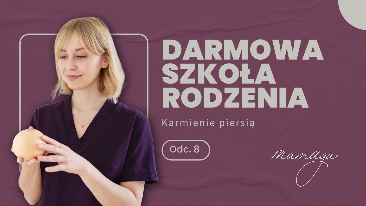 DARMOWA SZKOŁA RODZENIA ODC. 8 - Karmienie piersią 