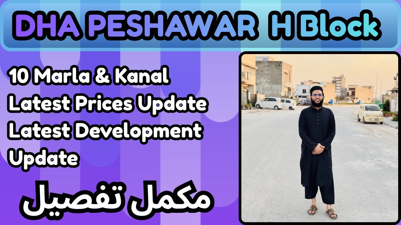 DHA Peshawar H Block Latest Update | DHA Peshawar H Block Latest Prices & Development Update 