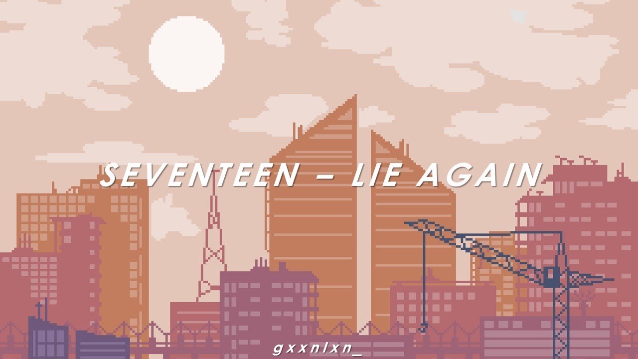 [INDO SUB] SEVENTEEN - LIE AGAIN