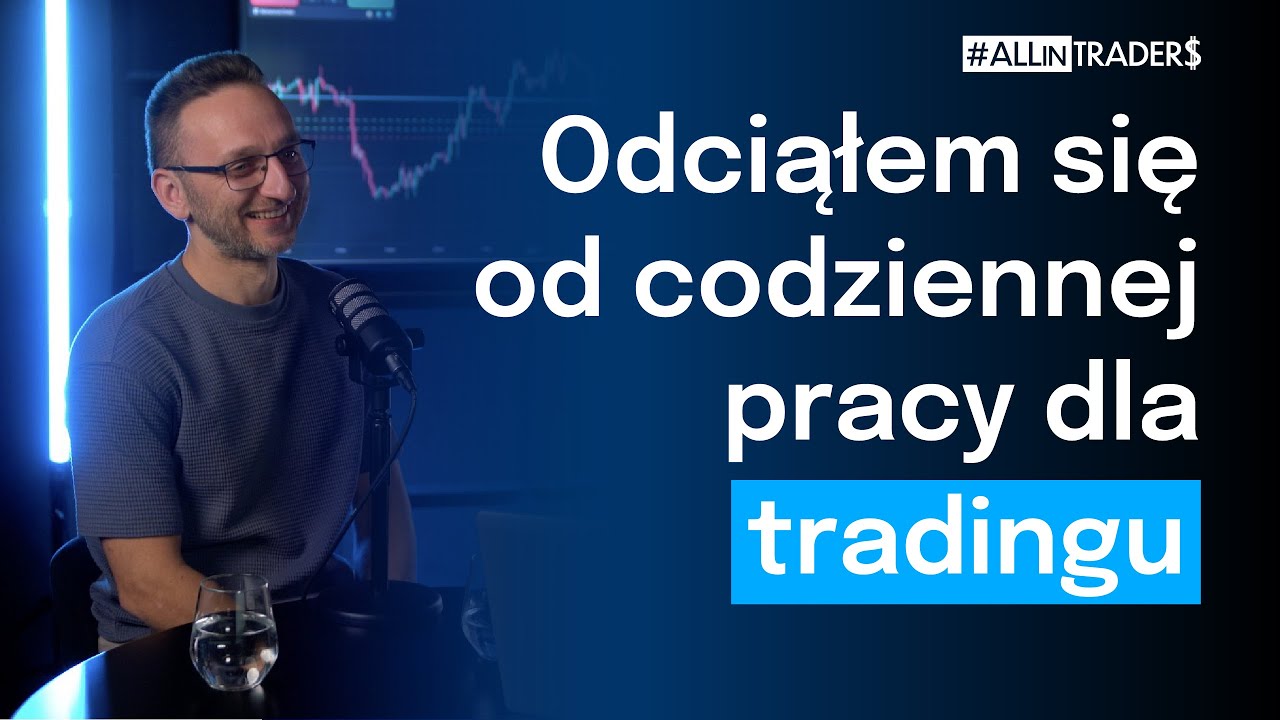 Na ETACIE Osiągnąłem Wszystko, Postawiłem na TRADING