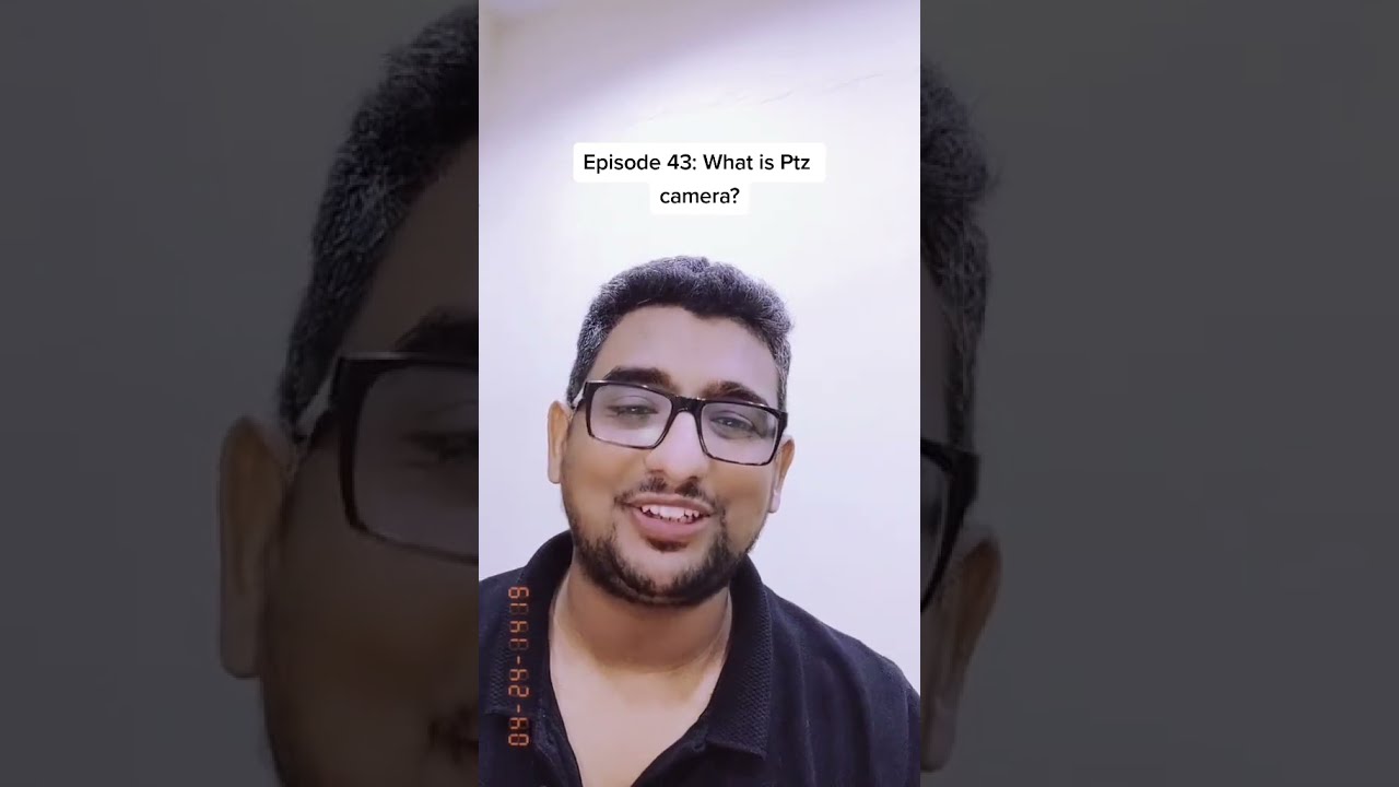Episode 48: What is PTZ Camera?