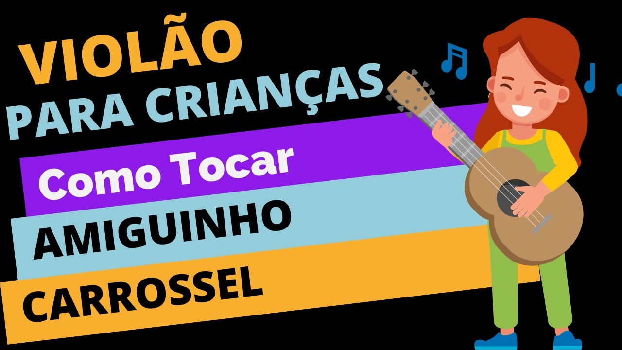 Como tocar AMIGUINHO - Carrossel - Violão para Crianças