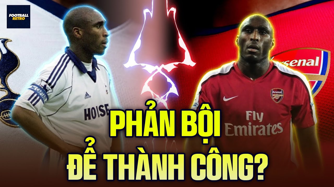 Mối THÂM THÙ giữa ARSENAL và TOTTENHAM càng ĐẬM SÂU vì SOL CAMPBELL? | FOOTBALL RETRO