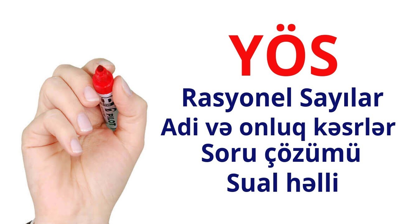 Rasyonel & ondalık Sayılar soru çözümü , adi və onluq kəsrlər sual həlləri. YÖS 2019
