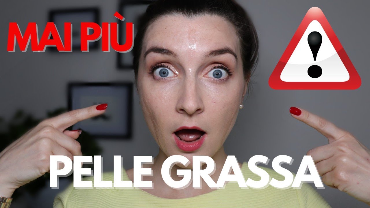5 CONSIGLI SKINCARE PELLE GRASSA - ADDIO SEBO IN ECCESSO!