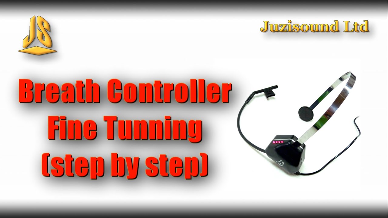 Breath Controller- Fine tunning (step by step)