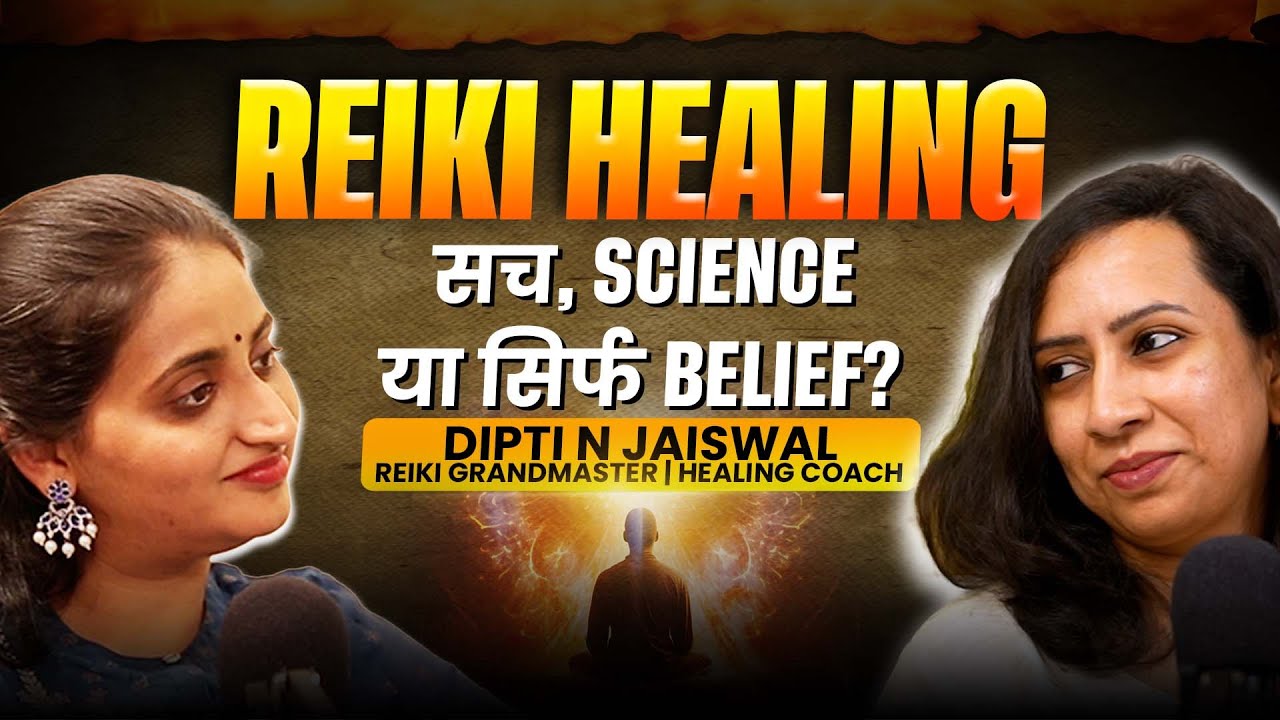 Reiki: Just Faith… or the Science of Energy Healing? | Talk Time Podcast Hindi | Dipti N Jaiswal