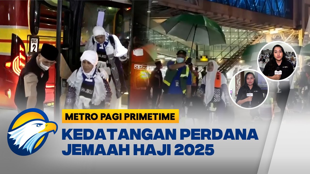 Kedatangan Perdana Jemaah Haji 2025 di Indonesia - [Metro Pagi Primetime]