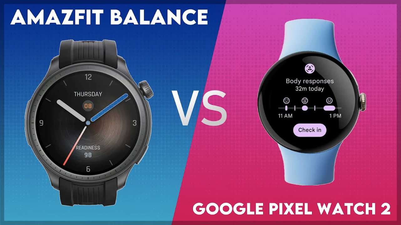 Amazfit Balance vs Google Pixel Watch 2 Comparison