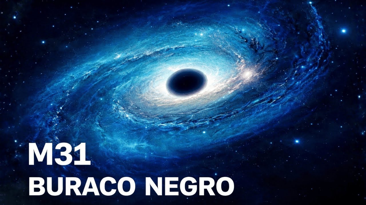O Buraco Negro De M31: Explorando O Monstro Supermassivo No Núcleo De Andrômeda