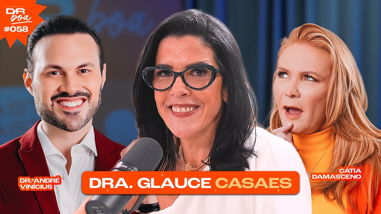 Minha dor virou missão: virei médica pra ajudar mulheres | Dra. Glauce Casaes | DR Boa Podcast #058