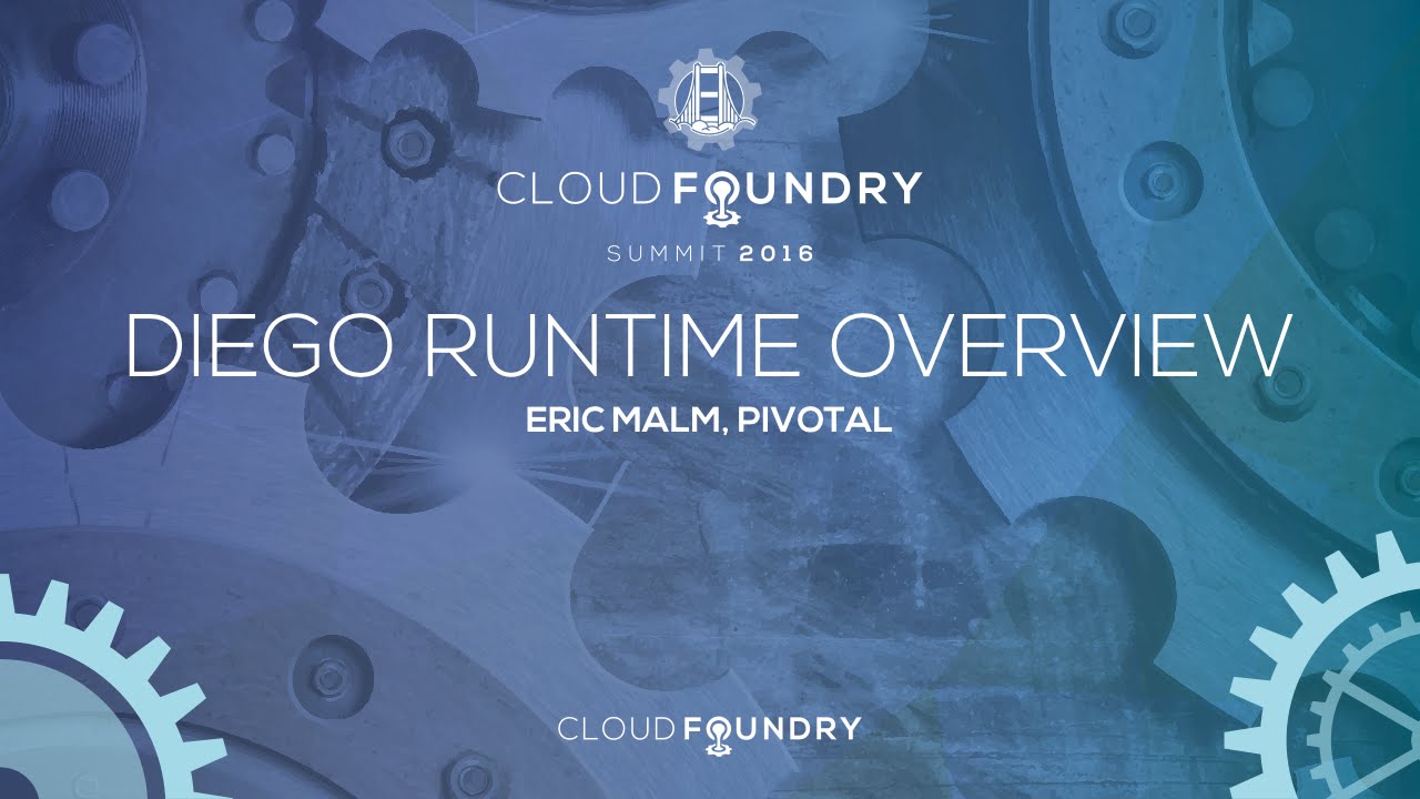 Diego Runtime Overview - Eric Malm, Pivotal