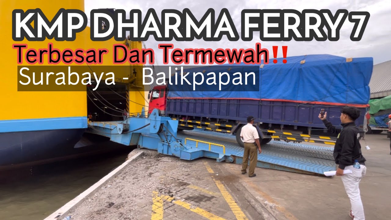 SUASANA PELABUHAN TANJUNG PERAK SURABAYA||TRUCK LINTAS KALIMANTAN MASUK KAPAL DHARMA FERRY 7
