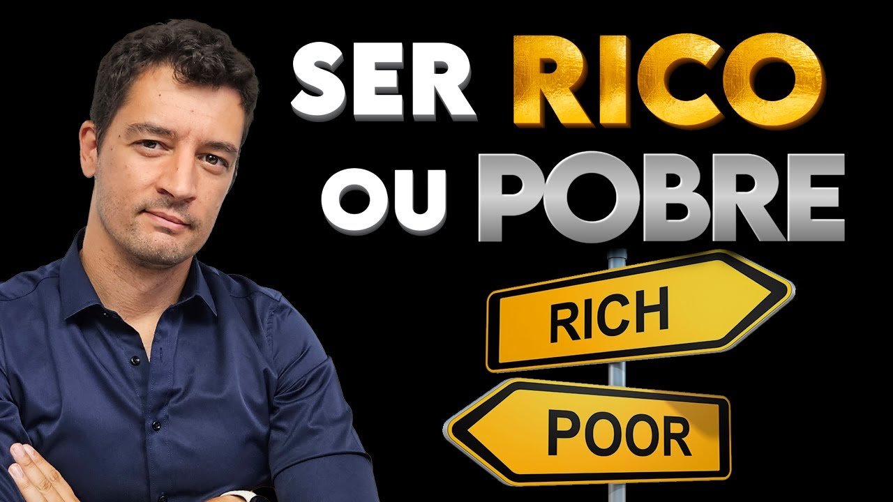 Ser RICO ou ser POBRE?