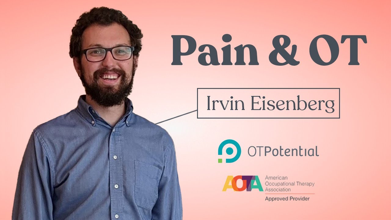 Pain and Occupational Therapy: OT CEU Course with Irvin Eisenberg