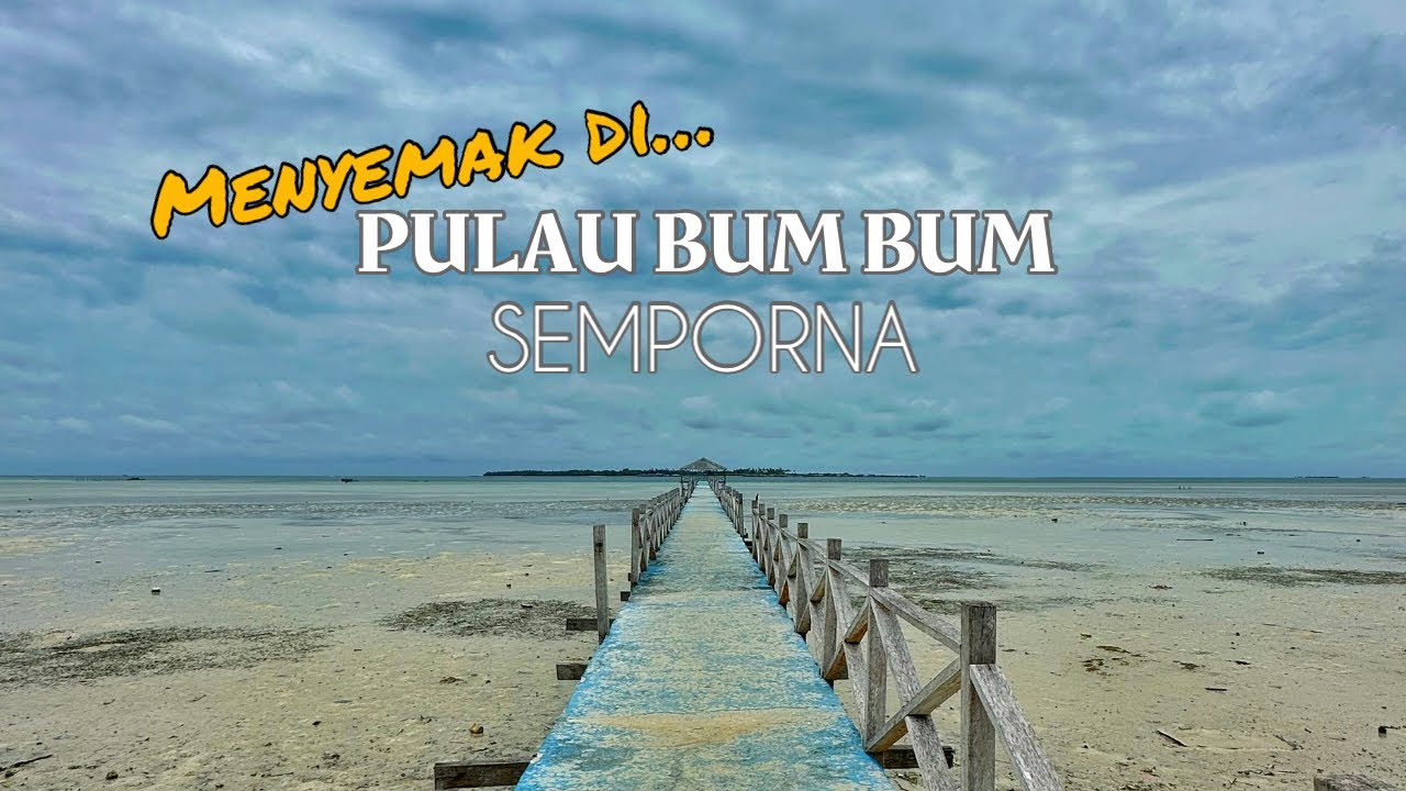Jalan-jalan di Pulau Bum Bum,Semporna