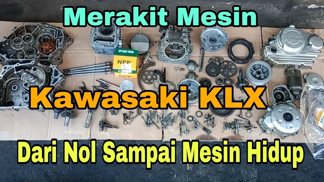 Merakit Mesin Kawasaki KLX Dari Nol Sampai Mesin Hidup @asmchannel1505