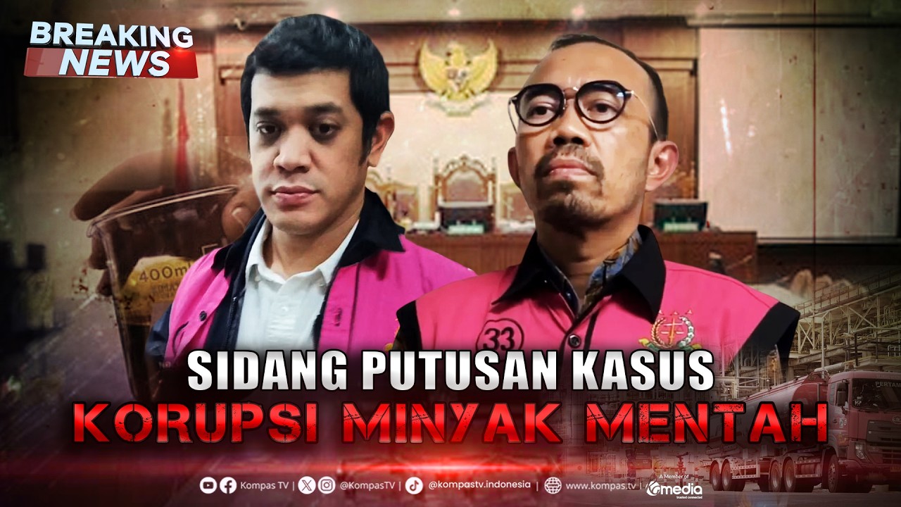 BREAKING NEWS - Sidang Vonis 9 Terdakwa Korupsi Minyak Mentah: Riva Siahaan - Kerry Anak Riza Chalid