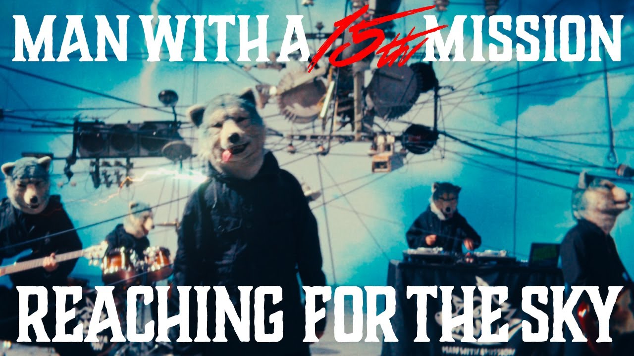 MAN WITH A MISSION「REACHING FOR THE SKY」