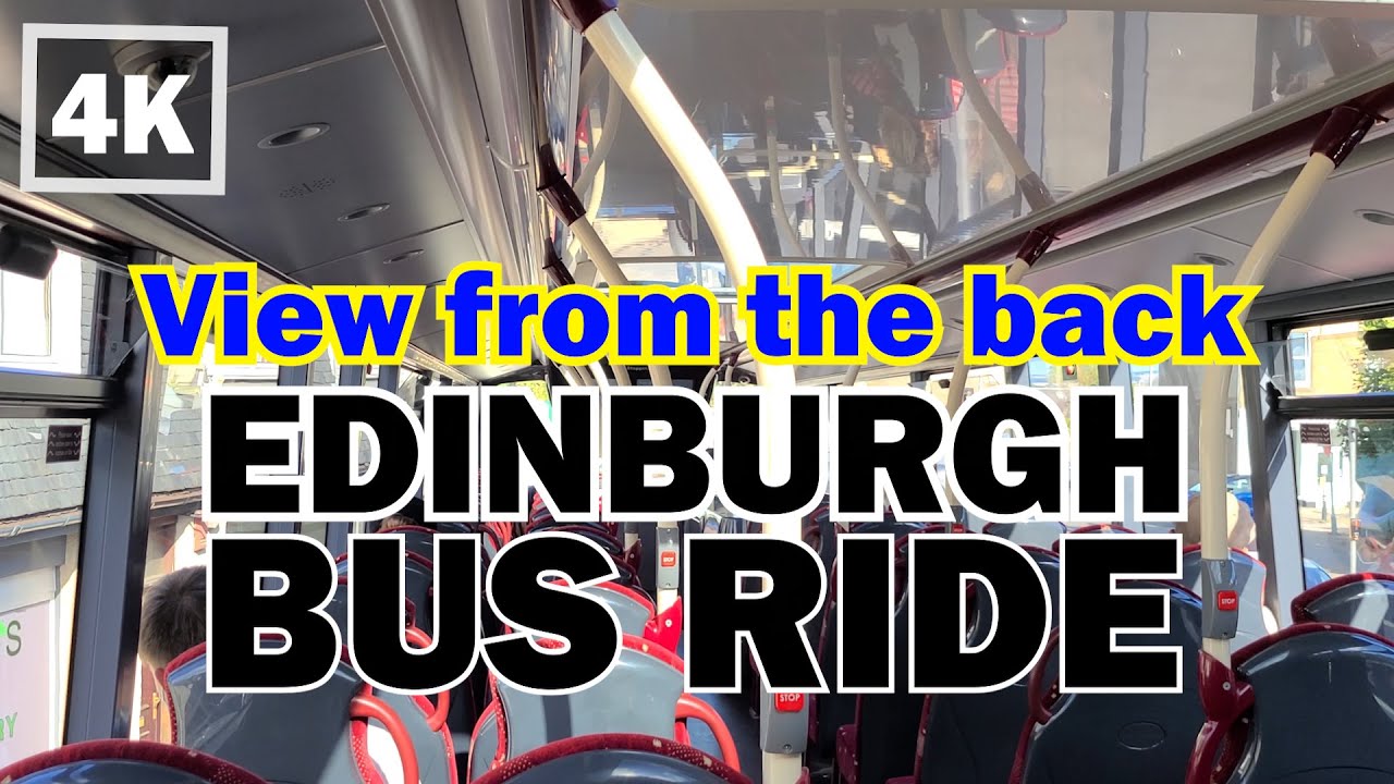 [4K]  🛤️🇬🇧 EDINBURGH Bus Ride🚌 - Scotland - View from the back🖼️