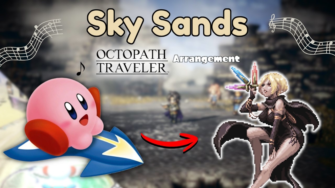 Sky Sands (Octopath Traveler Arrangement)