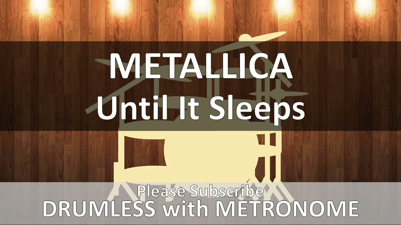 Metallica - Until It Sleeps (Drumless with Metronome)