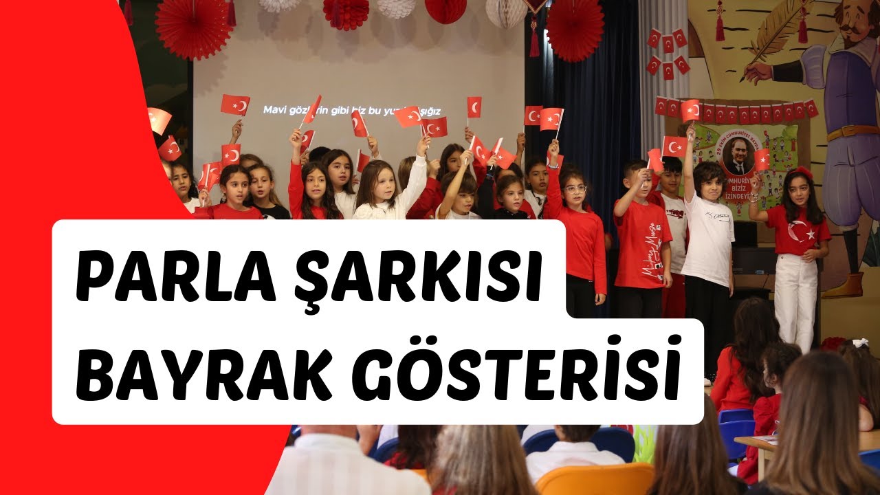 Parla Şarkısı ve Bayrak Gösterisi