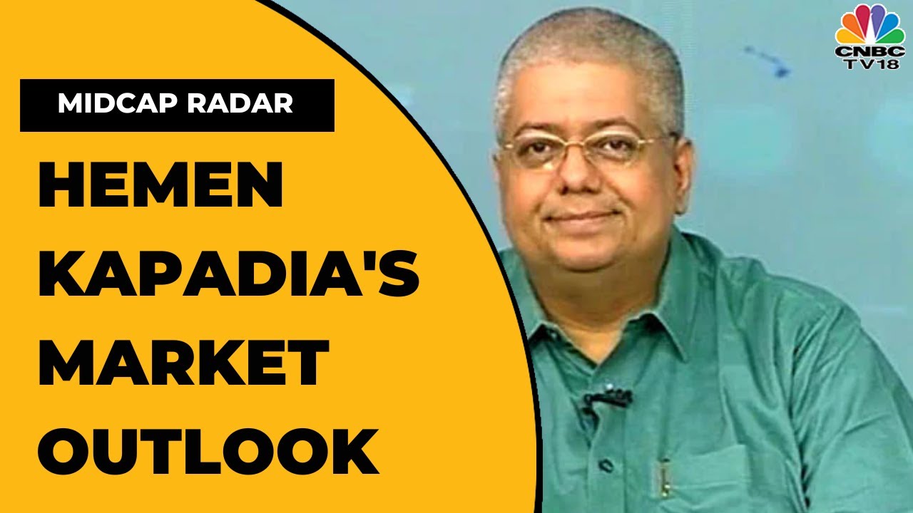 Market Expert Hemen Kapadia Shares Views On The Stock Market | Midcap Radar | CNBC-TV18
