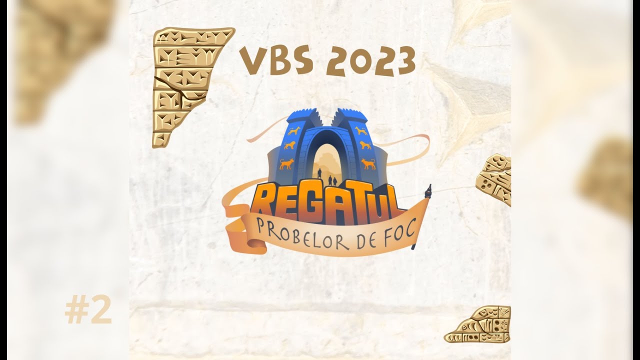 VBS Regatul Probelor de Foc | Ziua 2
