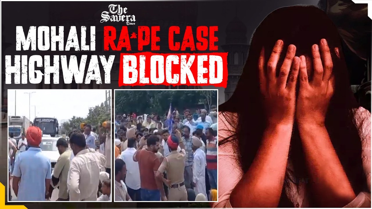 Mohali-Lalru R*a*pe Case: Chandigarh-Ambala Highway Blocked, Protesters Demand Accused&rsquo;s Arrest
