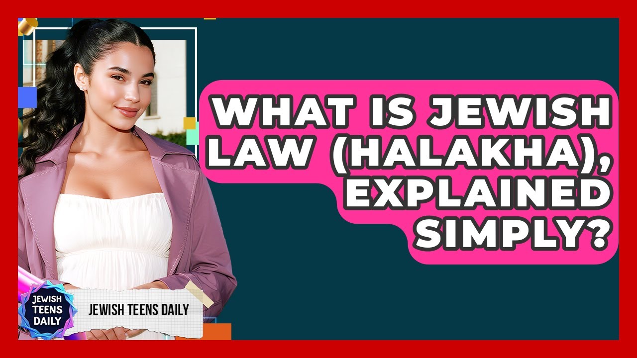 What Is Jewish Law (Halakha), Explained Simply? - Jewish Teens Daily