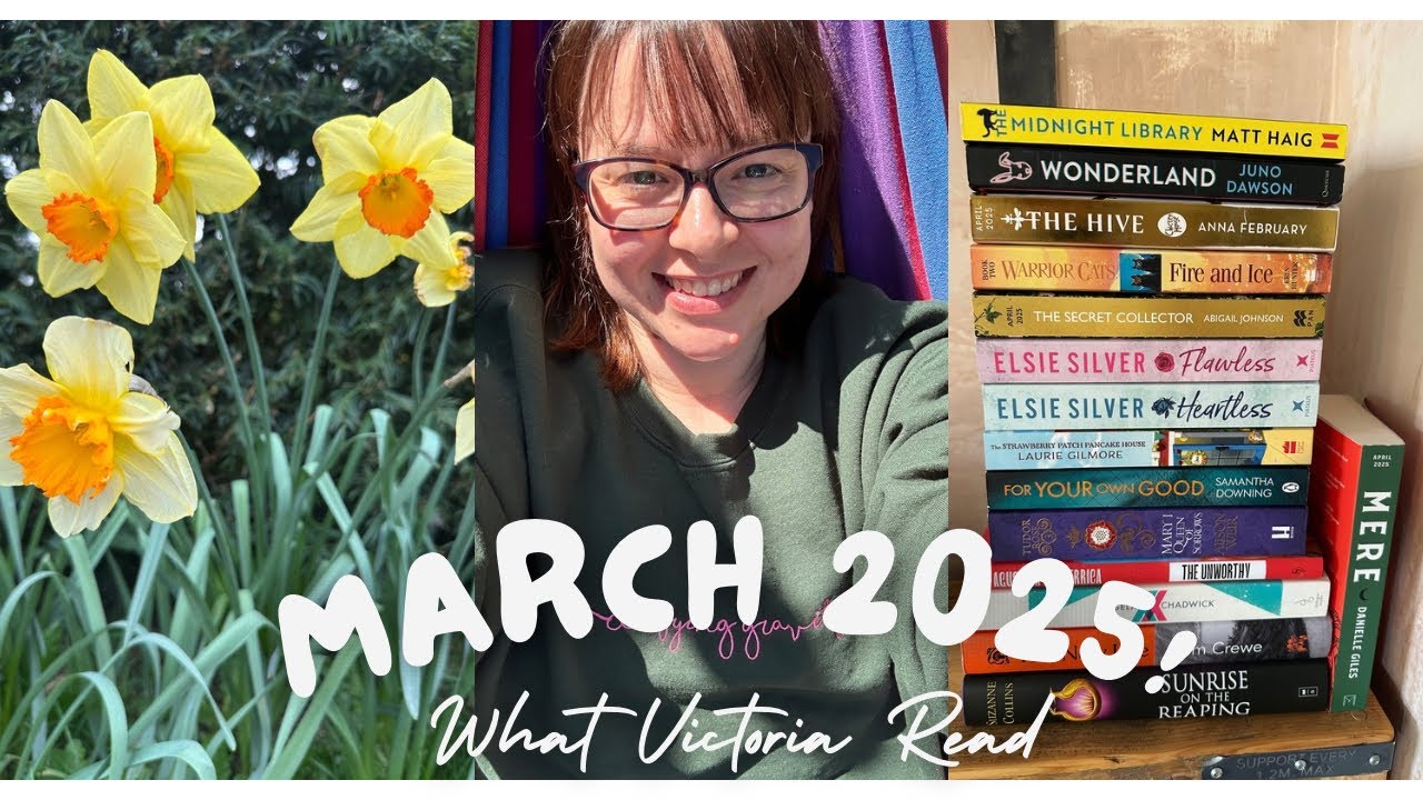 MY READING MONTH: MARCH 2025! - What Victoria Read - Booktube