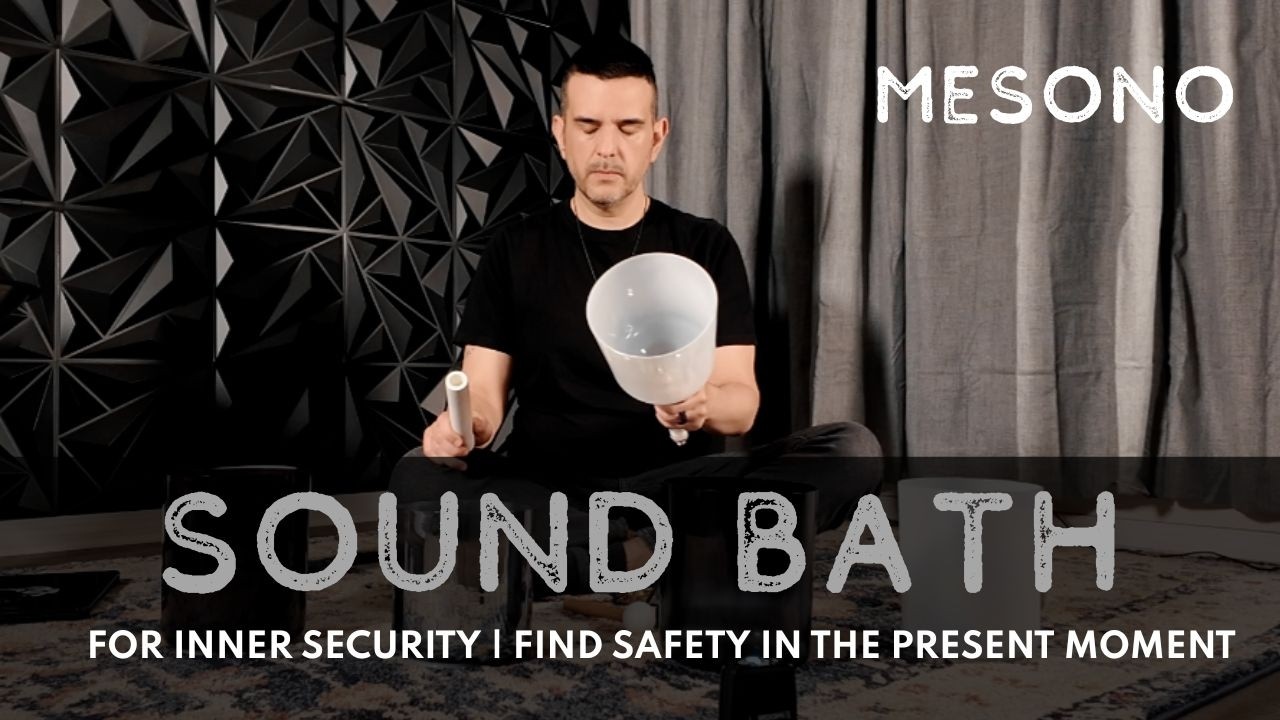 SOUND BATH FOR INNER SECURITY | FIND SAFETY IN THE PRESENT MOMENT (SINGING BOWLS)