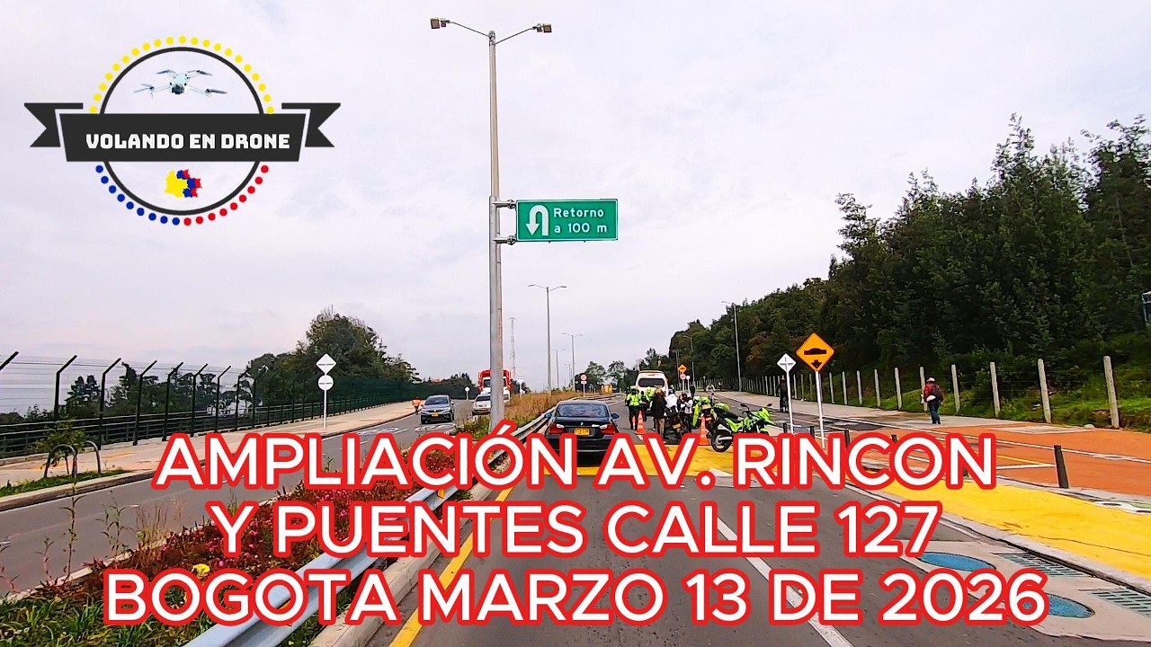 AMPLIACION AV  RINCON Y PUENTES CALLE 127  BOGOTA MARZO 13 DE 2026